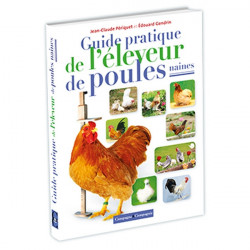 Guide pratique de l'éleveur de poules naines