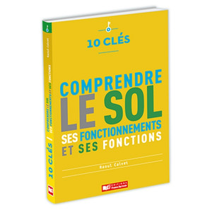 10 clés pour comprendre le sol