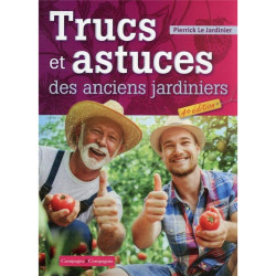 Trucs et astuces anciens jardiniers - 4ème édition